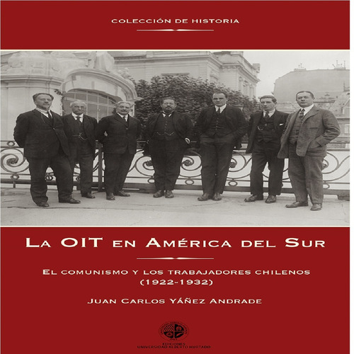 La OIT en América del sur, de Yáñez, Juan Carlos. Editorial Ediciones Universidad Alberto Hurtado, tapa blanda, edición 1 en español, 2016