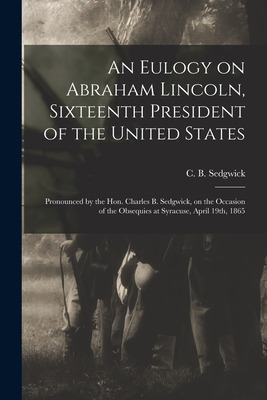 Libro An Eulogy On Abraham Lincoln, Sixteenth President O...