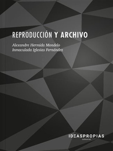 Reproduccion Y Archivo - Alexandre Hermida Mondelo E Inmacul