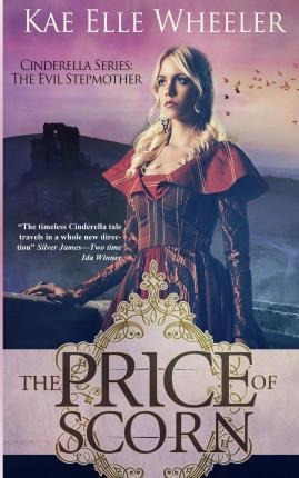 The Price Of Scorn - Book Iv - Kae Elle Wheeler