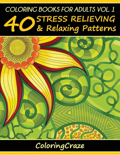 Libro: Coloring Books For Adults Volume 1: 40 Stress And Art