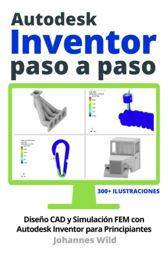 Libro: Autodesk Inventor | Paso A Paso: Diseño Cad Y Simulac