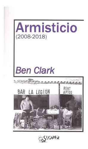 ARMISTICIO (2008-2018), de Clark, Ben. Editorial SLOPER, S.L, tapa blanda en español