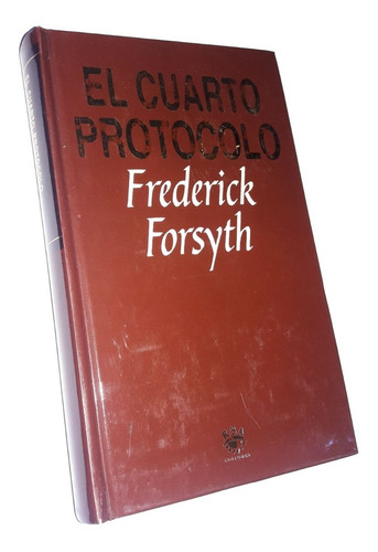 El Cuarto Protocolo - Frederick Forsyth / Rba