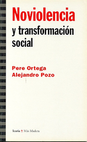 Noviolencia, de Pere Ortega. Editorial Icaria en español