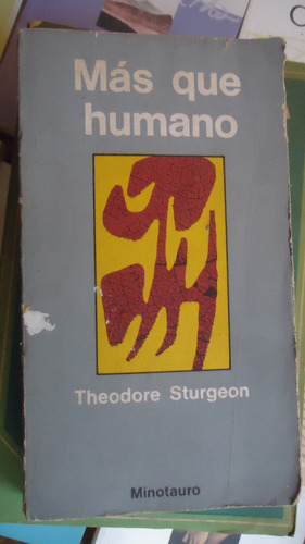 Mas Que Humano - Theodore Sturgeon - Minotauro
