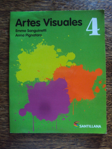 Artes Visuales 4 Sanguinetti Y Pignataro Niños Santillana 