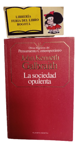 La Sociedad Opulenta - John Kenneth Galbraith - Planeta 