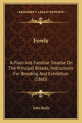 Libro Fowls: A Plain And Familiar Treatise On The Princip...