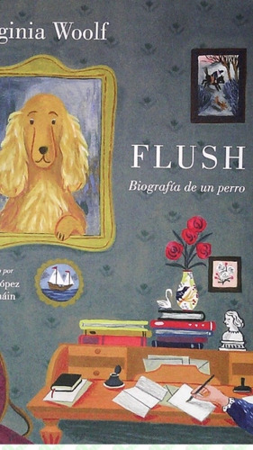 Flush. Biografía De Un Perro Woolf (enviamos)