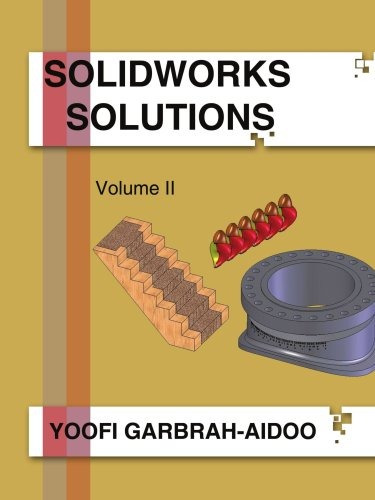 Solidworks Solutions Volume Ii