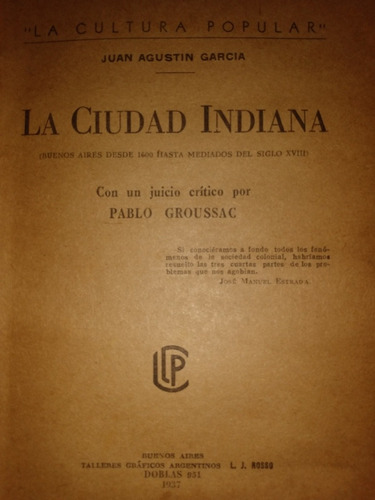 La Ciudad Indiana Juan A Garcia Juicio De Groussac 1937 B2