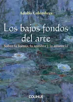 Comprar Los Bajos Fondos Del Arte - Adolfo Colombres