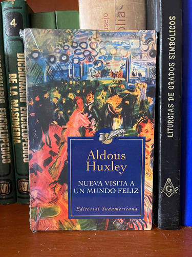 Nueva Visita A Un Mundo Feliz Aldoux Huxley Ed Sudamericana