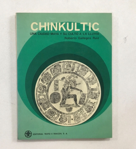 Chinkultic Una Ciudad Maya Y Su Culto A La Lluvia R Gallegos