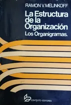 Comprar La Estructura Del La Organizacion Los Organigramas Melinkoff