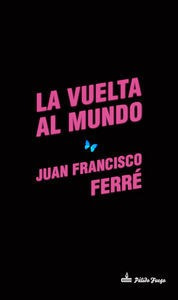 Vuelta Al Mundo,la - Juan Francisco Ferré