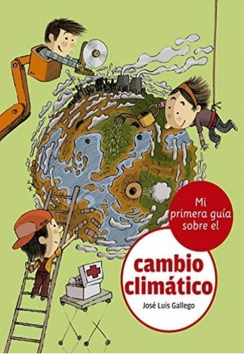 Mi Primera Guia Sobre El Cambio Climatico -