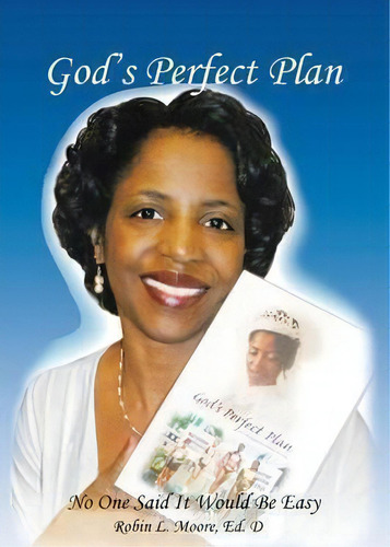 God's Perfect Plan, De Robin L Moore. Editorial Xlibris, Tapa Blanda En Inglés