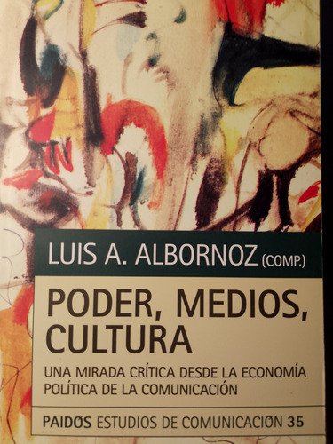 Poder Medios Y Cultura - Luis Albornoz - Paidos - Nuevo 