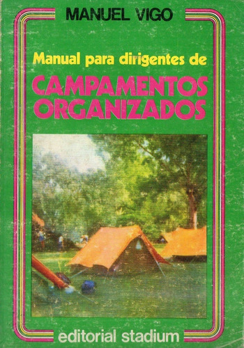Manuel Vigo  Manual Para Dirigentes De Campamentos Organiza 