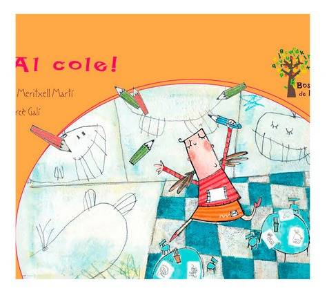 ¡al Cole! - Bosque De Letras - Cuento Infantil - Libro