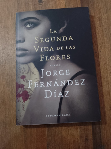 La Segunda Vida De Las Flores - Jorge Fernández Díaz