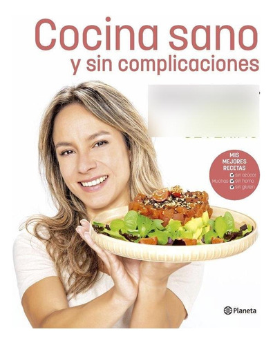 Libro: Cocina Sano Y Sin Complicaciones. Oriana Severino. Ed