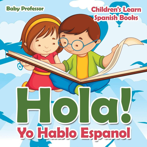 Libro: Hola! Yo Hablo Espanol Childrenøs Learn Spanish Books