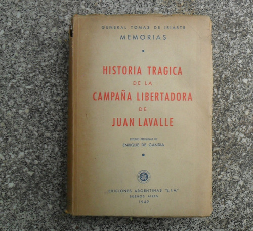 T. De Iriarte Historia Trágica De La Campaña De Juan Lavalle