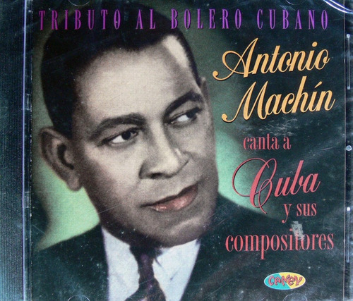 Antonio Machín - Tributo Al Bolero Cubano 