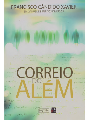 Correio Do Além: Não Aplica, De Médium: Francisco Cândido Xavier / Ditado Por: Espíritos Diversos. Série Não Aplica, Vol. Não Aplica. Editora Eme, Capa Mole, Edição Não Aplica Em Português, 2016