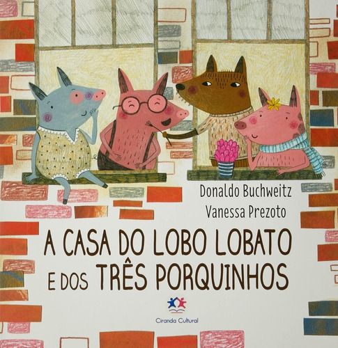 Livro A Casa Do Lobo Lobato E Dos Três Porquinhos