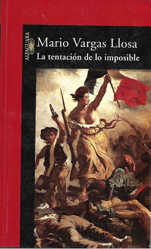 Libro Fisico La Tentación De Lo Imposible, Mario V. Llosa,