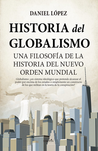 Historia Del Globalismo. Historia Del Nuevo Orden Mundial