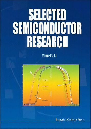 Selected Semiconductor Research, De Ming-fu Li. Editorial Imperial College Press, Tapa Dura En Inglés