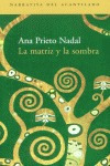 Matriz Y La Sombra - Prieto Nadal,ana