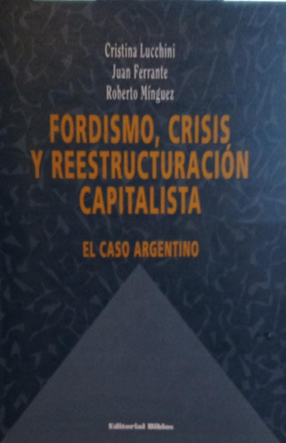 Fordismo, Crisis Y Reestructuración Capitalista Lucchini 
