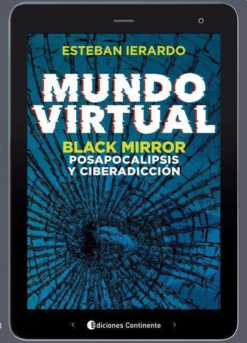 Mundo Virtual : Black Mirror , Posapocalipsis Y Ciberadiccio