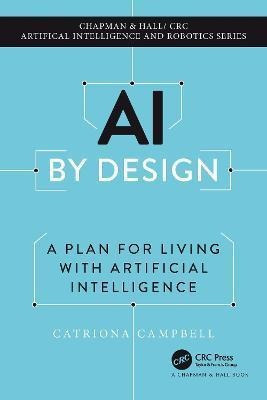 Libro Ai By Design : A Plan For Living With Artificial In...