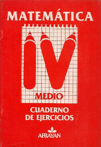 Libro Matematica Iv Medio De Arrayan .