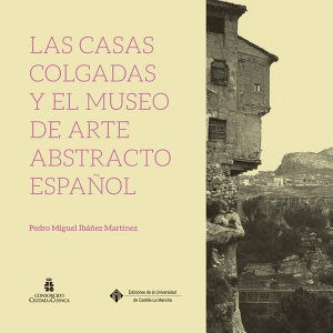 Casas Colgadas Y El Museo De Arte Abstracto Español,las ...