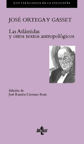 Atlantidas Y Otros Textos Antropologicos Las, De Ortega Y Gasset, José. Editorial Tecnos, Tapa Blanda En Español