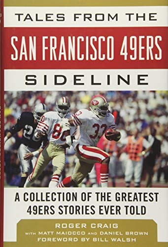 Tales From The San Francisco 49ers Sideline A Collection Of 