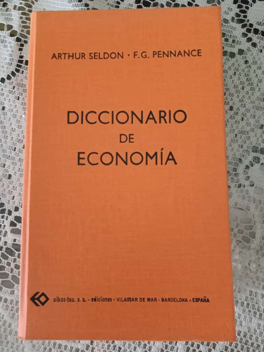 Diccionario De Economía, Autor Arthur Seldon, F.g. Pennance