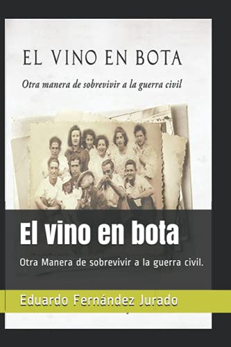 El Vino En Bota: Otra Manera De Sobrevivir A La Guerra Civil