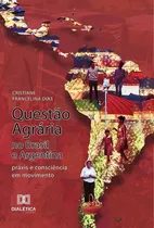 Comprar Questão Agrária No Brasil E Argentina, De Cristiane Francelina Dias. Editorial Dialética, Tapa Blanda En Portugués, 2022