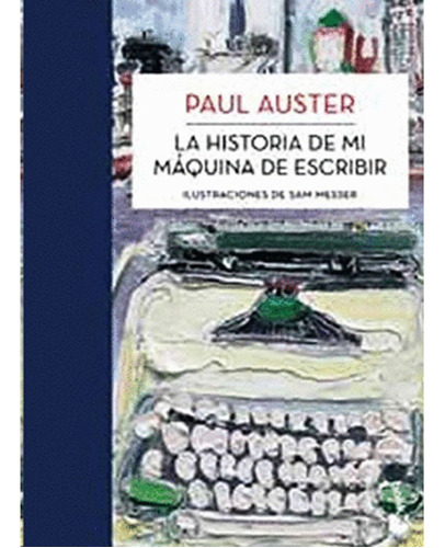 Libro La Historia De Mi Maquina De Escribir +   Paul Auster