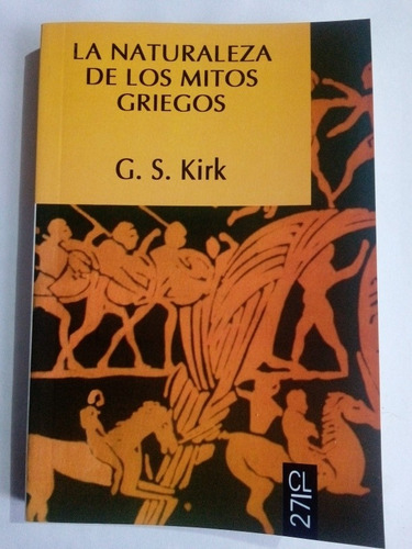 La Naturaleza De Los Mitos Griegos - G. S. Kirk