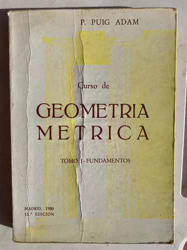 Geometría Métrica - Tomo 1 - Fundamentos - Puig Adam